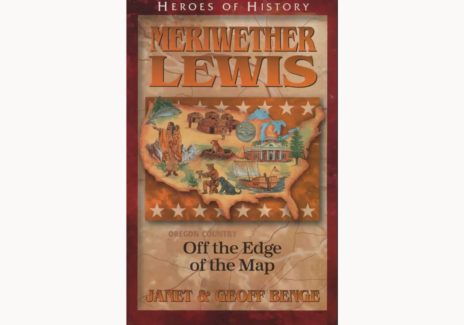 Meriwether Lewis: Off the Edge of the Map (Heroes of History)